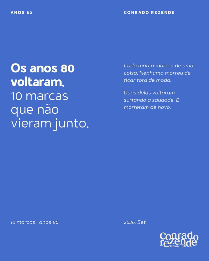 Os anos 80 voltaram. 10 marcas que não vieram junto.