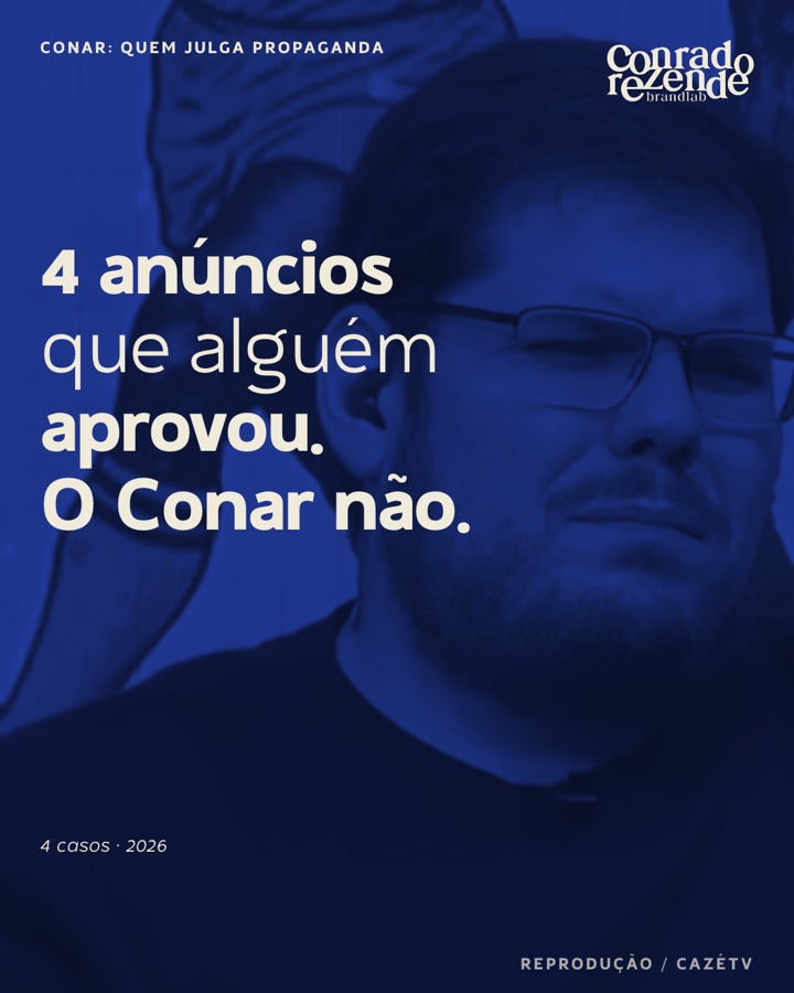 4 anúncios que alguém aprovou. O Conar não.